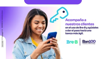 En Ban100 ya está disponible Bre‑B para que nuestros clientes